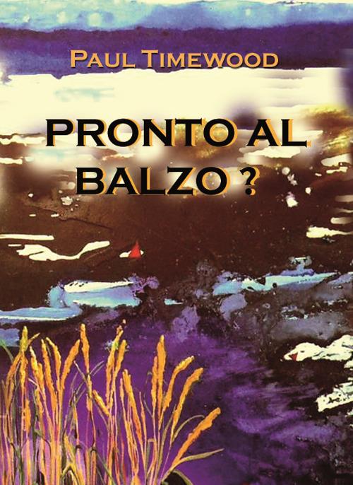 Pronto al balzo? - Paul Timewood - copertina