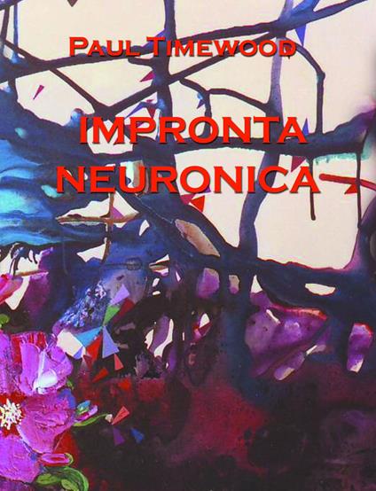 Impronta neuronica - Paul Timewood - copertina