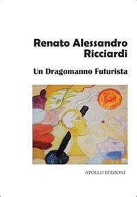 Un dragomanno futurista - Renato Alessandro Ricciardi - copertina