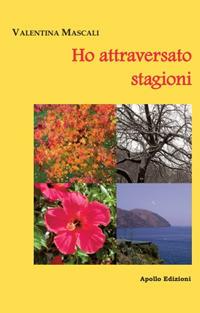 Ho attraversato stagioni - Valentina Mascali - copertina