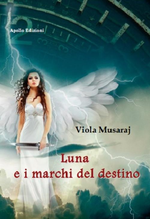 Luna e i marchi del destino - Viola Musaraj - copertina