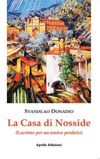 La casa di Nosside. (Lacrime per un amico) - Stanislao Donadio - copertina