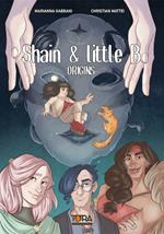 Shain & Little B. Origini