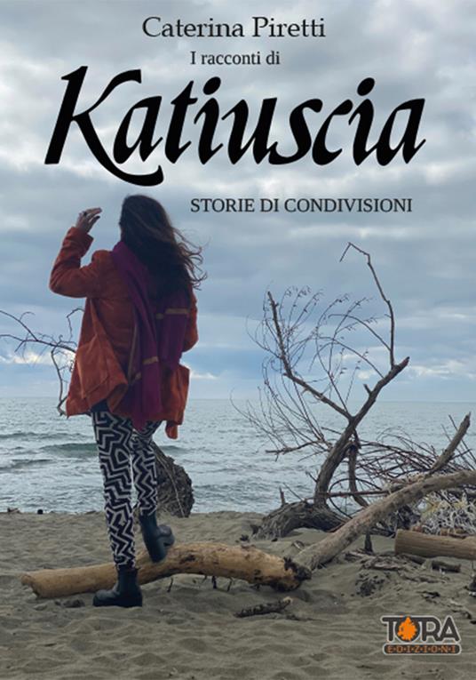 I racconti di Katiuscia. Storie di condivisioni - Caterina Piretti - copertina