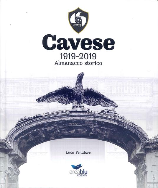 Cavese 1919-2019. Almanacco storico - Luca Senatore - copertina