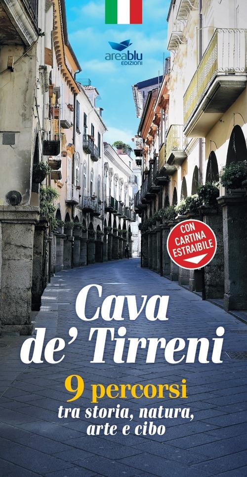 Cava de' Tirreni. 9 percorsi tra storia, natura, arte e cibo. Con cartina estraibile - copertina
