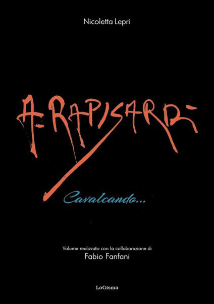 Alfio Rapisardi. Cavalcando... - Nicoletta Lepri - copertina
