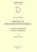 Firenze e il Rinascimento invisibile. La musica al tempo di Lorenzo il Magnifico. Con CD-Audio