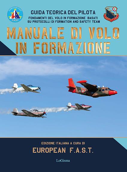 Manuale di volo in formazione. Guida teorica del pilota. Fondamenti del Volo in formazione basati su protocolli di Formation And Safety Team - copertina