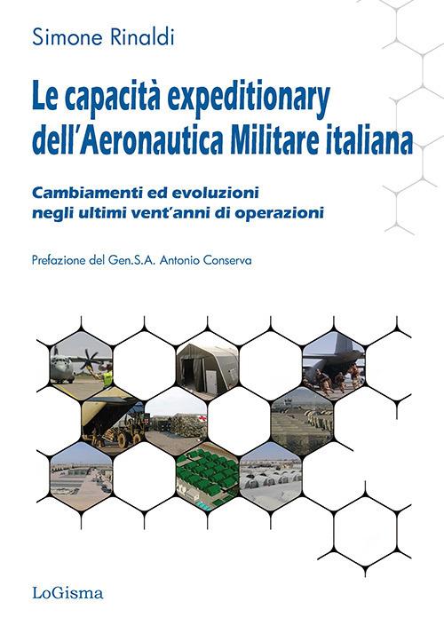 Le capacità expeditionary dell’Aeronautica militare italiana. Cambiamenti ed evoluzioni negli ultimi vent’anni di operazioni - Simone Rinaldi - copertina