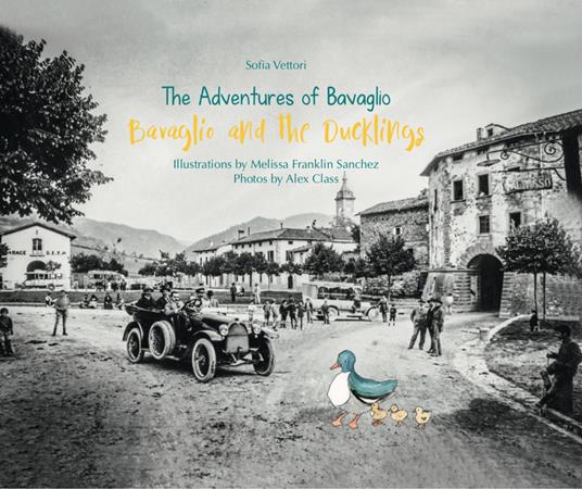 Bavaglio and the ducklings. The adventures of Bavaglio. Ediz. illustrata - Sofia Vettori - copertina