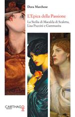 L' epica della passione. La Sicilia di Macalda di Scaletta, Lisa Puccini e Gammazita