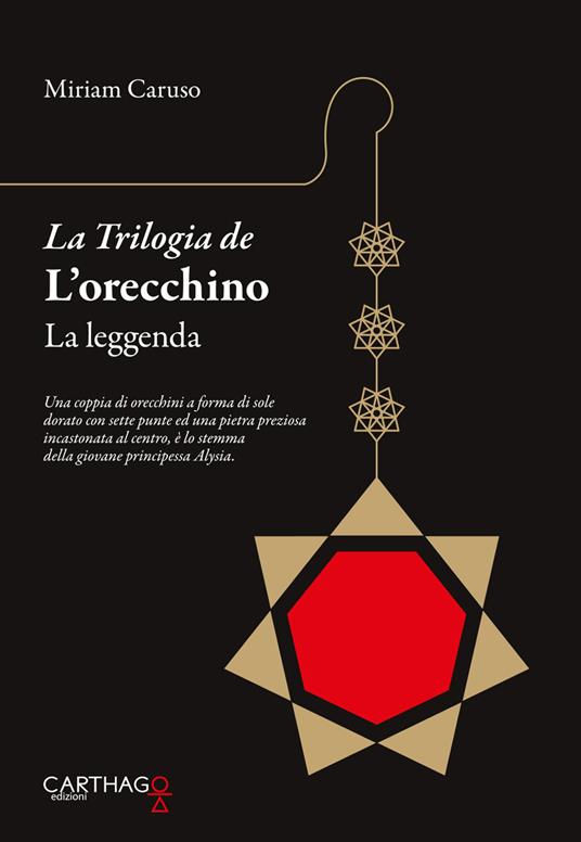 La leggenda. La trilogia de L'orecchino - Miriam Caruso - copertina