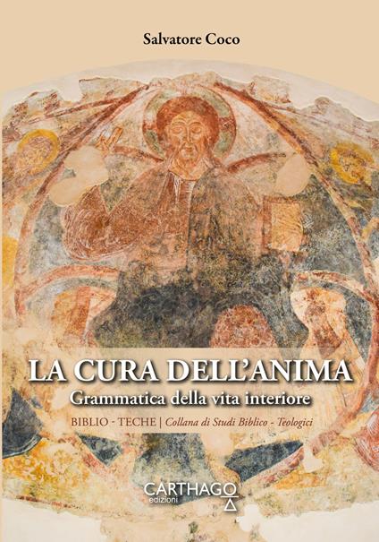 La cura dell'anima. Grammatica della vita interiore - Salvatore Coco - copertina