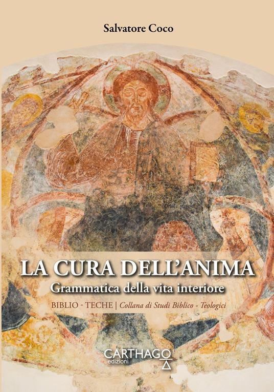 La cura dell'anima. Grammatica della vita interiore - Salvatore Coco - copertina