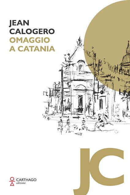 Jean Calogero. Omaggio a Catania. Ediz. illustrata - copertina