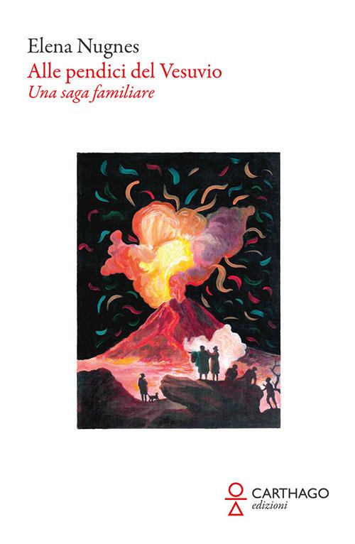 Alle pendici del Vesuvio. Una saga familiare - Elena Nugnes - copertina