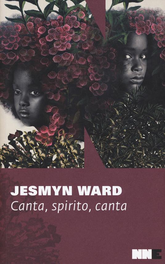 Canta, spirito, canta. Trilogia di Bois Sauvage. Vol. 2 - Jesmyn Ward - copertina
