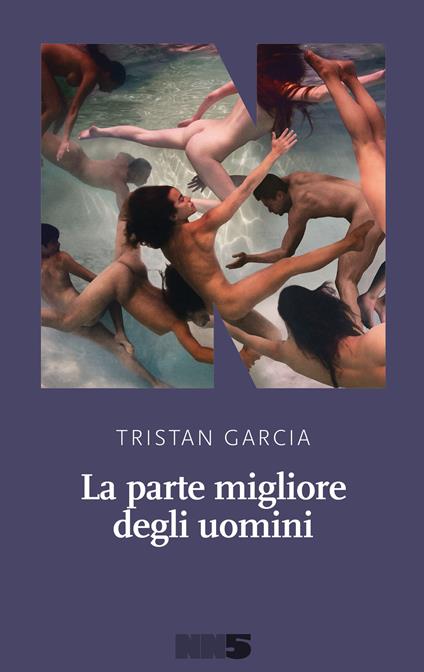 La parte migliore degli uomini - Tristan Garcia,Marcella Uberti-Bona - ebook