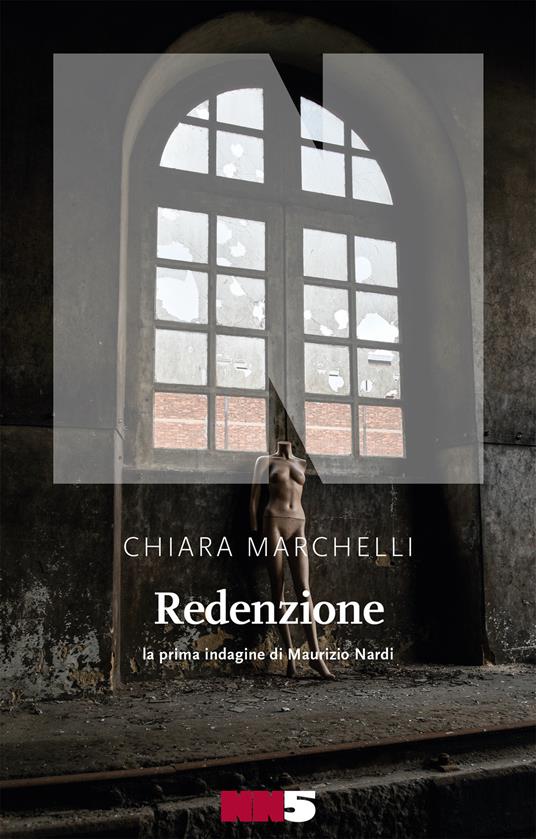 Redenzione. La prima indagine di Maurizio Nardi - Chiara Marchelli - copertina