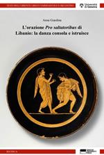 L' orazione Pro Saltatoribus di Libanio: la danza consola e istruisce