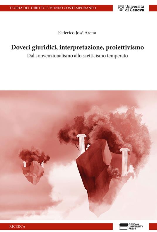 Doveri giuridici, interpretazione, proiettivismo. Dal convenzionalismo allo scetticismo temperato - Federico Jose Arena - copertina