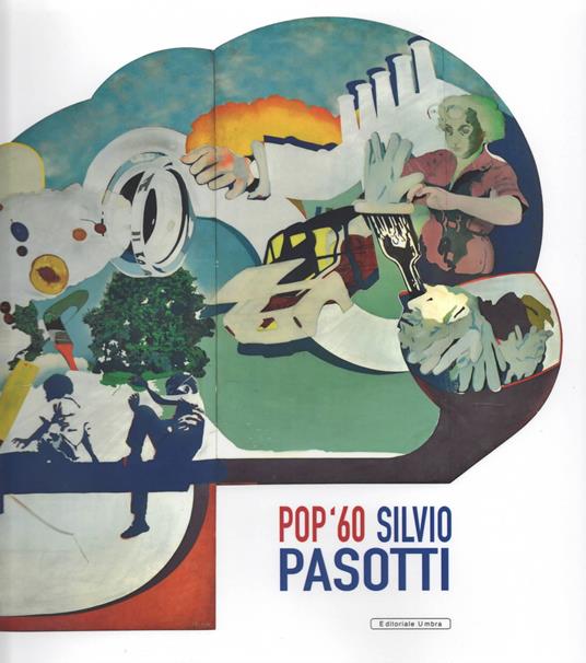 Pop '60 Silvio Pasotti. Intorno al fregio del Municipio di Segrate (20 ottobre-18 novembre 2018, Centro Culturale Giuseppe Verdi, Segrate) - copertina