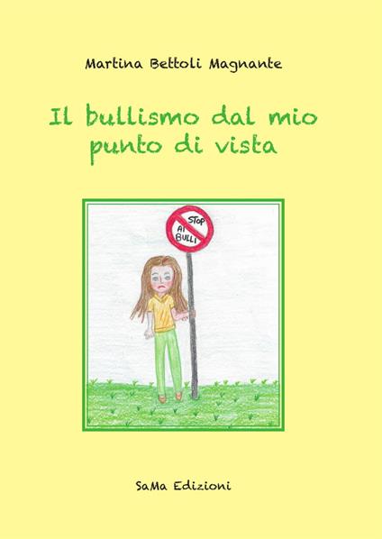 Il bullismo dal mio punto di vista. Ediz. illustrata - Martina Bettoli Magnante - copertina