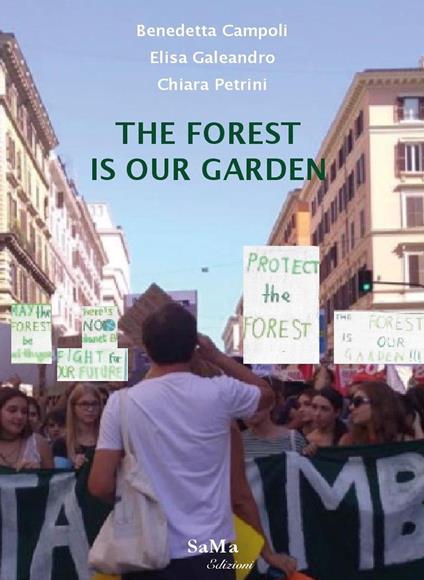 The forest is our garden - Benedetta Campoli,Elisa Galeandro,Chiara Petrini - copertina