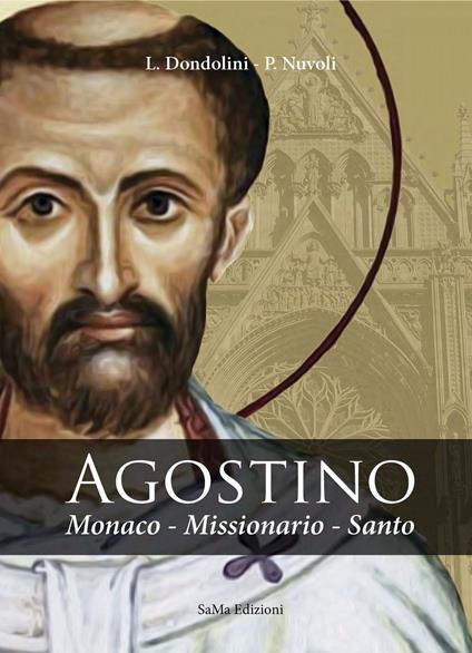 Agostino. Monaco, missionario, santo - Laura Dondolini,Pierina Nuvoli - copertina