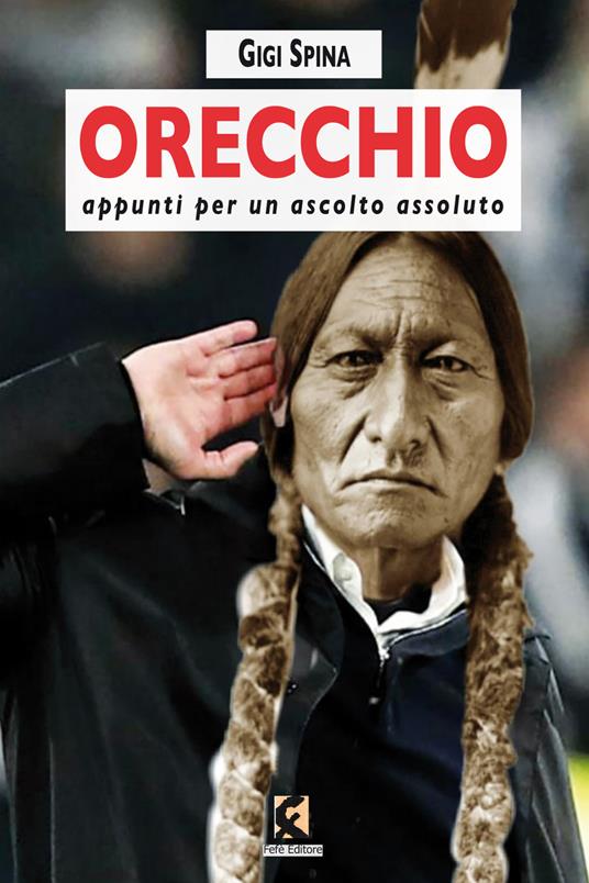 Orecchio. Appunti per un ascolto assoluto - Gigi Spina - copertina