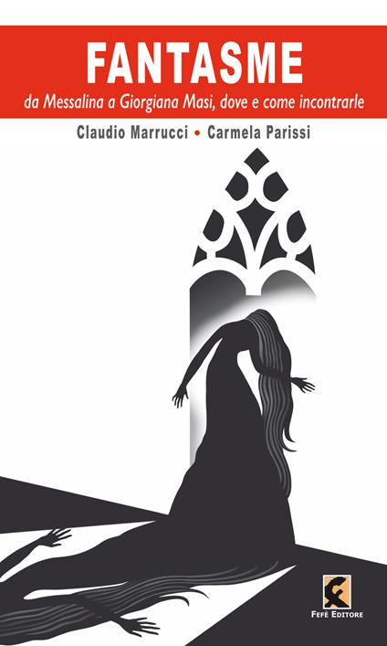 Fantasme da Messalina e Giorgiana Masi, dove e come incontrarle - Claudio Marrucci,Carmela Parissi - copertina