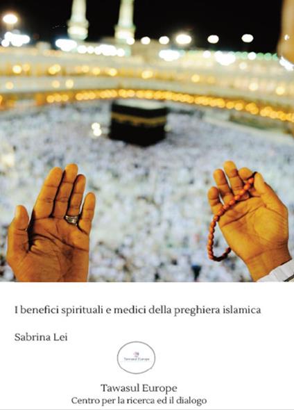 I benefici spirituali e medici della preghiera islamica - Sabrina Lei - copertina