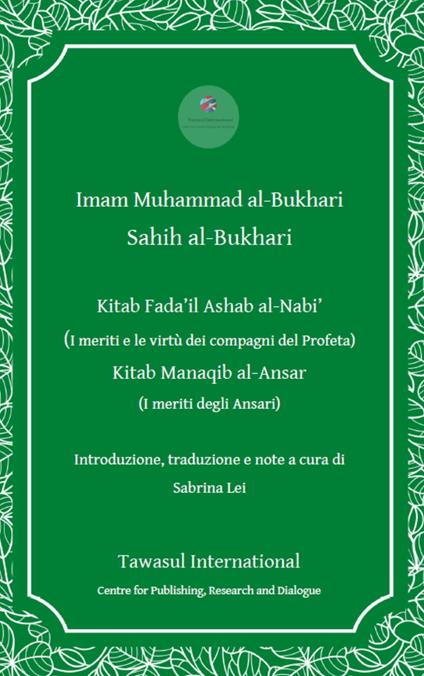 I Kitab Fada'il Ashab al -Nabi' (I meriti e le virtù dei compagni del Profeta). Kitab Manaqib al -Ansar (I meriti degli Ansari) - al-Bukhari Imam Muhammad - copertina