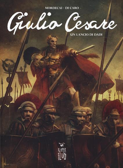 Giulio Cesare. Vol. 2: Un lancio di dadi - Mordecai - copertina