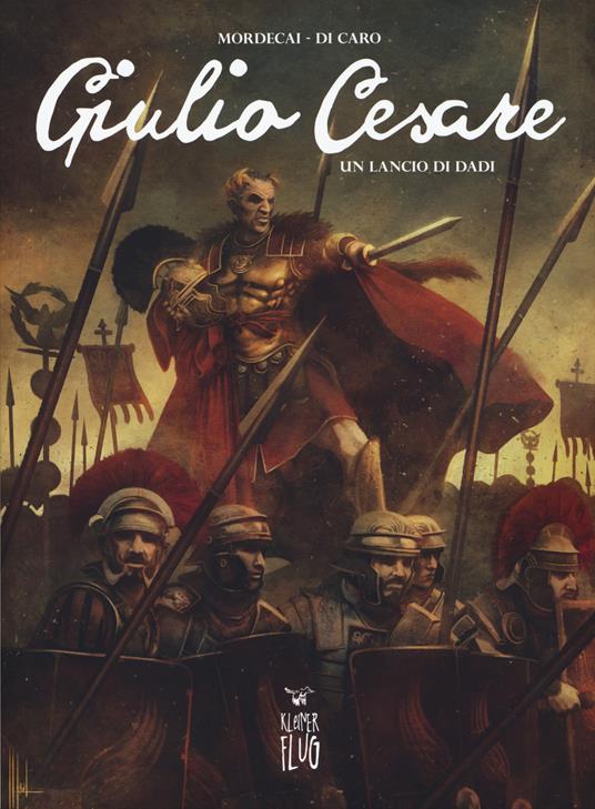 Giulio Cesare. Vol. 2: Un lancio di dadi - Mordecai - copertina