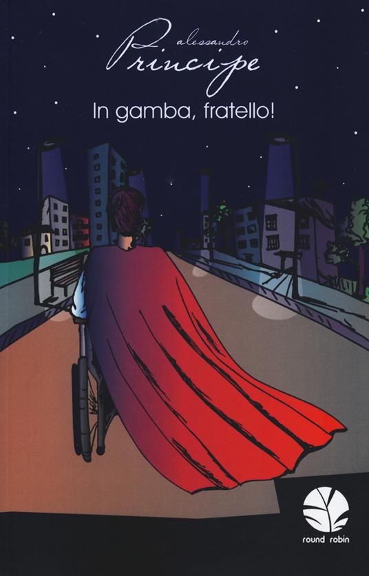 In gamba, fratello! - Alessandro Principe - copertina