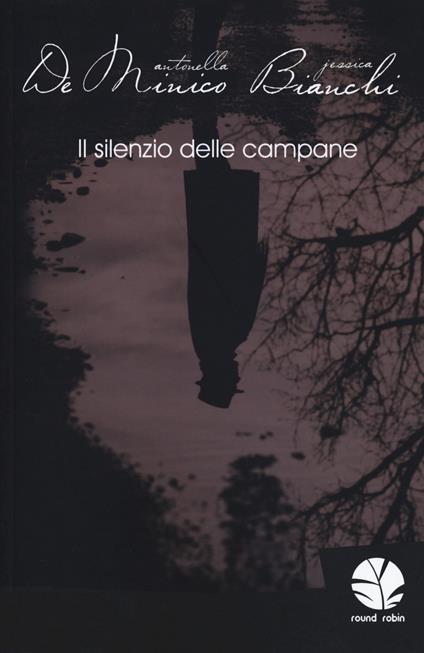 Il silenzio delle campane - Antonella De Minico,Jessica Bianchi - copertina