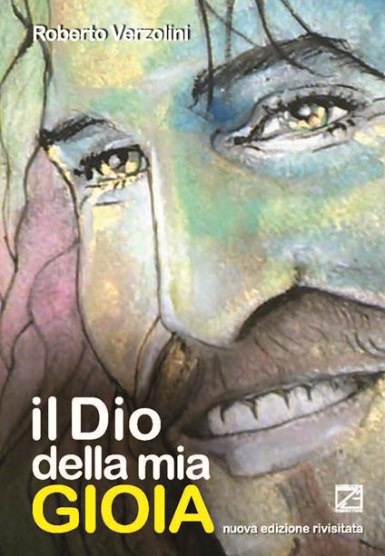Il Dio della mia gioia. Nuova ediz. - Roberto Verzolini - copertina