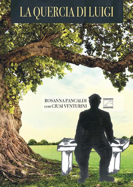 La quercia di Luigi - Rosanna Pancaldi,Giusi Venturini - copertina