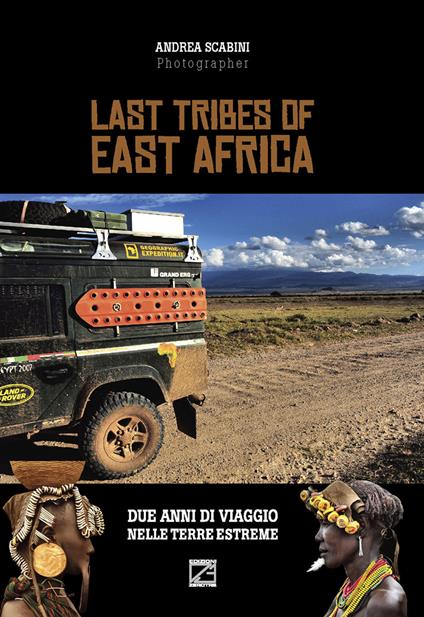 Last tribes of East Africa. Ediz. italiana e inglese - Andrea Scabini - copertina