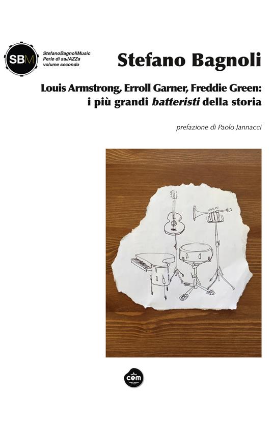 Luis Armstrong, Erroll Garner, Freddie Green: i più grandi batteristi della storia - Stefano Bagnoli - copertina