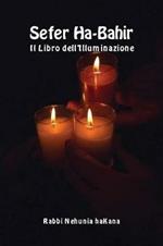 Sefer Ha-Bahir. Il libro dell'illuminazione. Ediz. ebraica e italiana
