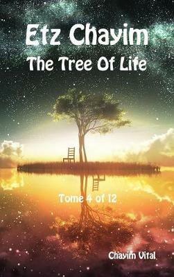 Etz Chayim. The tree of life. Ediz. ebraica e inglese. Vol. 4 - Chaim ben Joseph Vital - copertina
