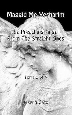Maggid Me-Yesharim. The preaching angel from the straight ones. Ediz. ebraica e inglese - Yosef ben Efrayim Qaro - copertina