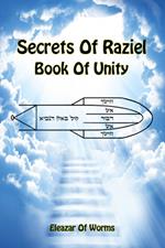 Sodei Razaya: Sefer Ha-Yichud. Secrets of Raziel: book of unity. Ediz. inglese e ebraica