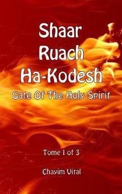 Shaar Ruach Ha-Kodesh. Gate of the Holy Spirit. Ediz. inglese e ebraica. Vol. 1 - Chaim ben Joseph Vital - copertina