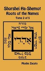 Shorshei Ha-Shemot. Roots of the names. Ediz. inglese e ebraica. Vol. 2