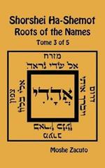 Shorshei Ha-Shemot. Roots of the names. Ediz. inglese e ebraica. Vol. 3