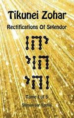 Tikunei Zohar. Rectifications of splendor. Ediz. inglese e aramaica. Vol. 1